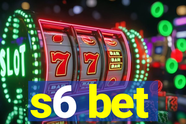 s6 bet